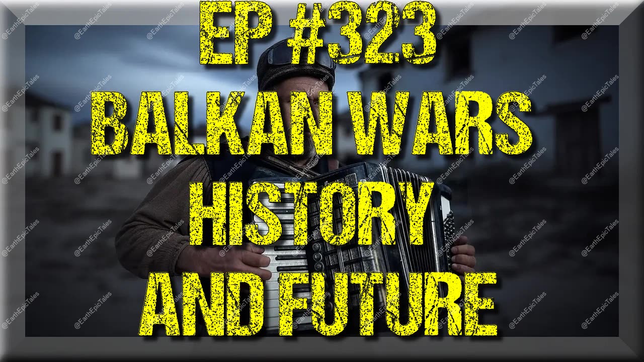 The Tangled Web of Balkan History and Geopolitics: From Past Wars to Present-Day Tensions