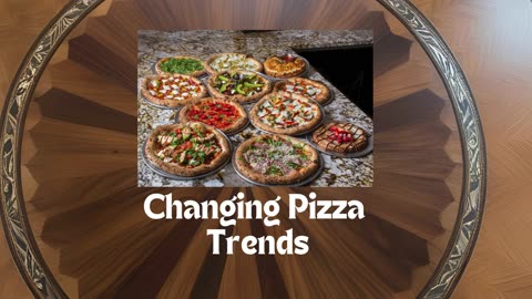 Changing Pizza Trends
