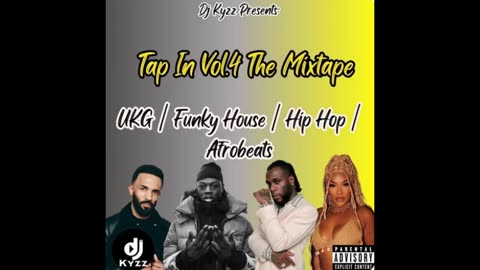Tap In Vol.4 The Mixtape | UKG | Funky House | Hip Hop & Afrobeats | @DjKyzz