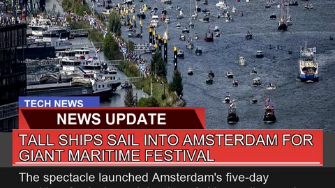 Tall Ships Sail Into Amsterdam for Giant Maritime