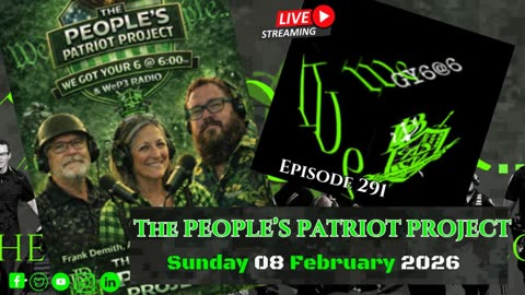 THE PEOPLE'S PATRIOT PROJECT- WE GOT YOUR 6 @ 6:00 Episode 291