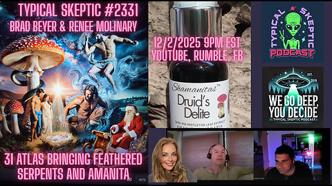 TSP # 2331 - 3i Atlas bringing Amanita & Feathered Serpents - Brad & Renee of Shamanitas.org