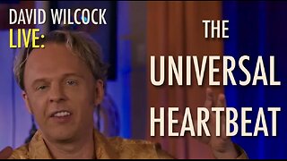 David Wilcock_The Universal Heartbeat_Part-1