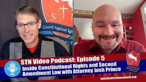 STN Video Podcast Ep 5 | Inside Constitutional Rights & 2A Law with Attorney Josh Prince
