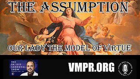 15 Aug 25, Best of...: The Assumption: Our Lady, Model of Virtue