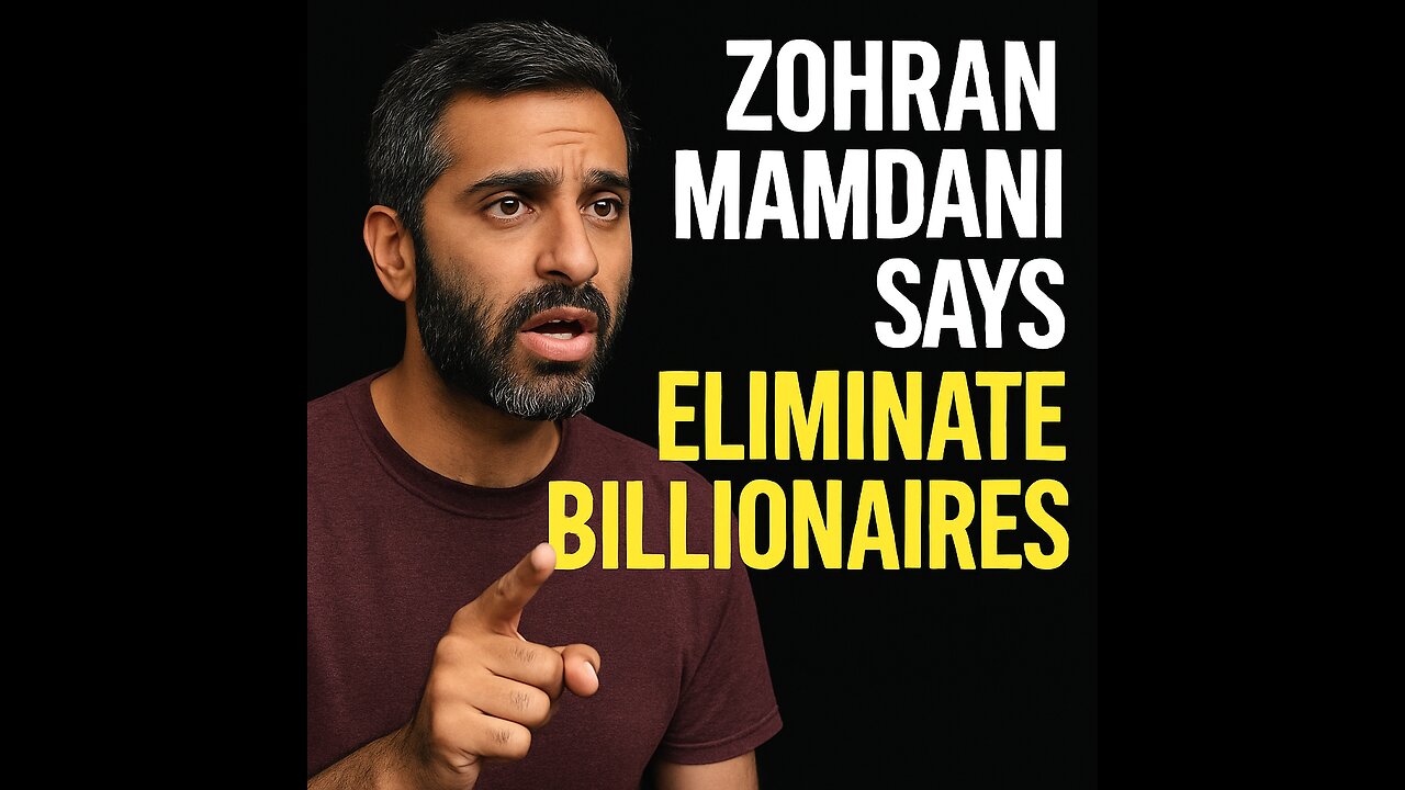 Zohnar Mamdani Eliminate Billionaires