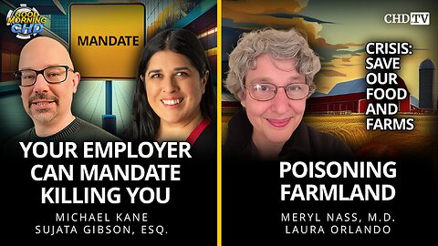 Your Employer Can Mandate Killing You + Poisoning Farmland