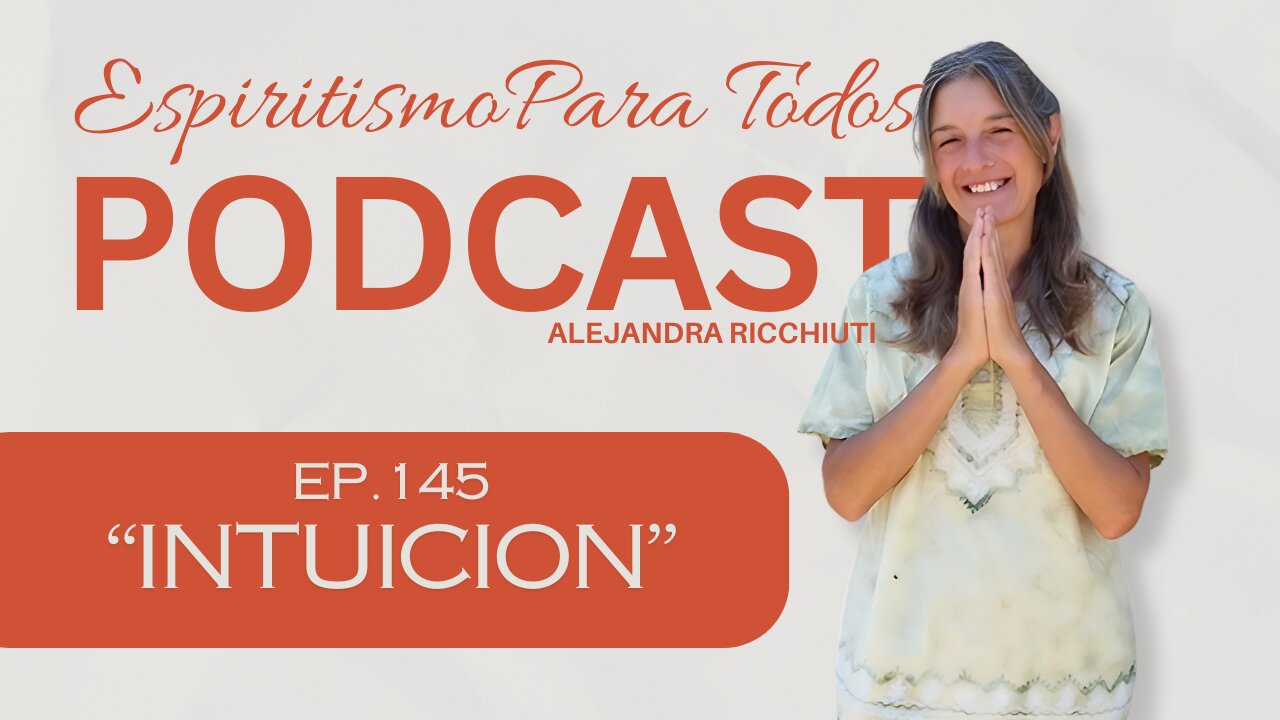 INTUICION - ep.145 - 06-04-2025 - Espiritismo para Todos con Alejandra Ricchiuti - #espiritismo #intuicion