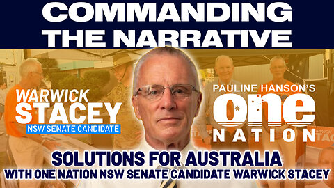 Solutions for Australia - With One Nation NSW Senate Candidate Warwick Stacey - CtN71