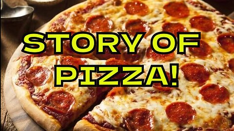 Story of Pizza
