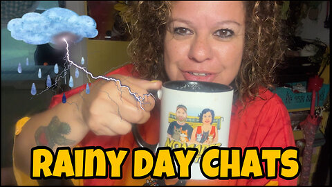 A chatty day with the sound of the rain