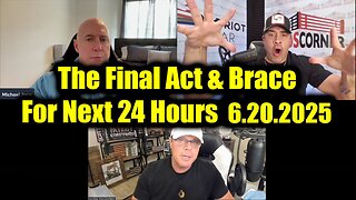 Michael Jaco & Scott McKay Update 6.20.25: "Urgent Emergency! The Final Act & Brace"