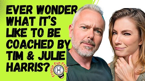 Ever Wonder What It’s Like to Be Coached by Tim & Julie Harris?