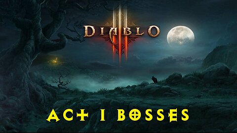 Diablo 3 - Killing Act 1 Bosses
