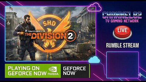 Agents Activated: The Division 2 LIVE Gameplay | Channel82 TV Gaming Network