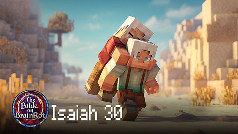 Isaiah 30 – Trust Misplaced | The Bible on BrainRot