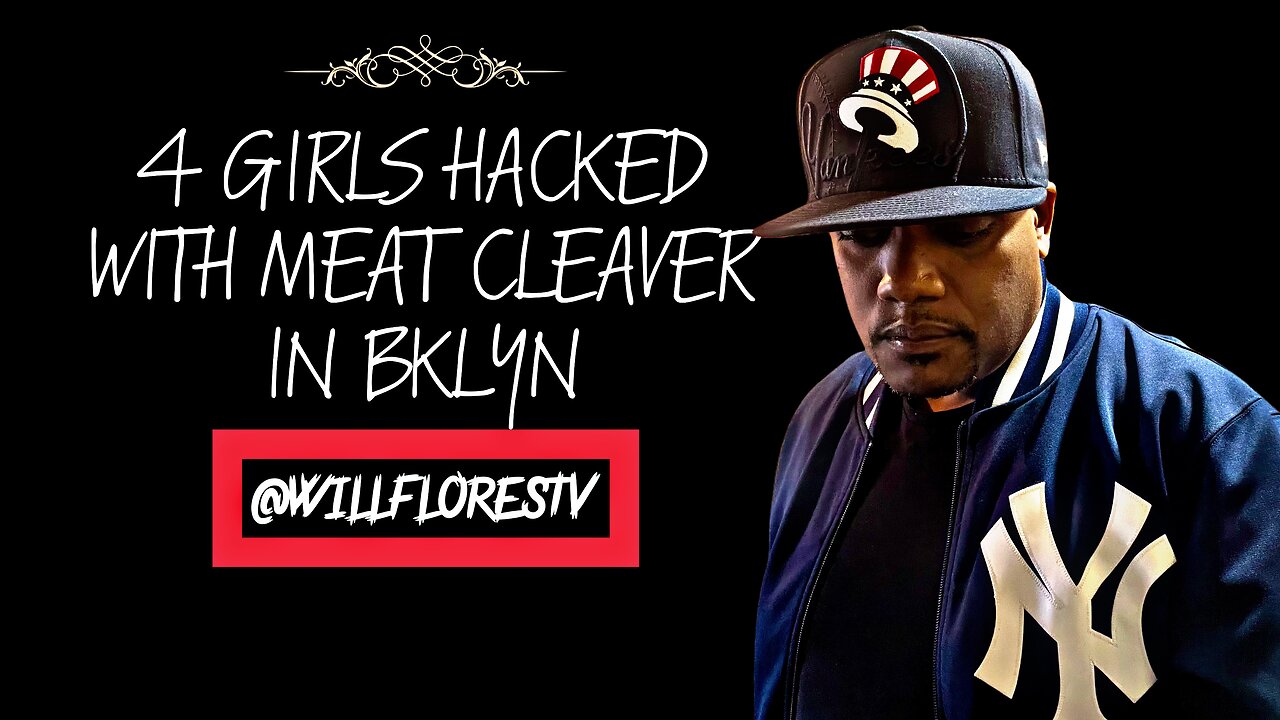 🚔 4 Girls Hacked With Meat Cleaver In Brooklyn