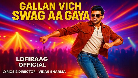 Gallan Vich Swag Aa Gaya | Latest Punjabi Hit | New Punjabi Song 2025 | Punjabi Hit 2025 | LofiRaag