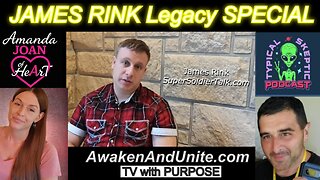 Honoring James Rink’s Legacy ~ SPECIAL - W/ Amanda Joan of Heart - TSP # 2337