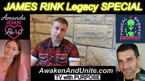 Honoring James Rink’s Legacy ~ SPECIAL - W/ Amanda Joan of Heart - TSP # 2337