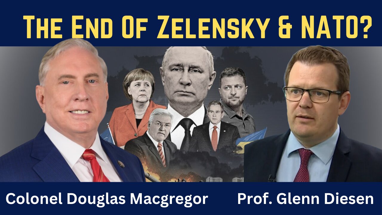 Colonel Douglas Macgregor: Zelensky Will Be Gone and NATO Will Fall Apart