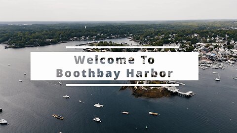 Welcome to Boothbay Harbor 4K Aerial Views