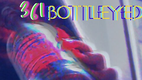 Midnight Oblivion Pt 361: Bottleyed