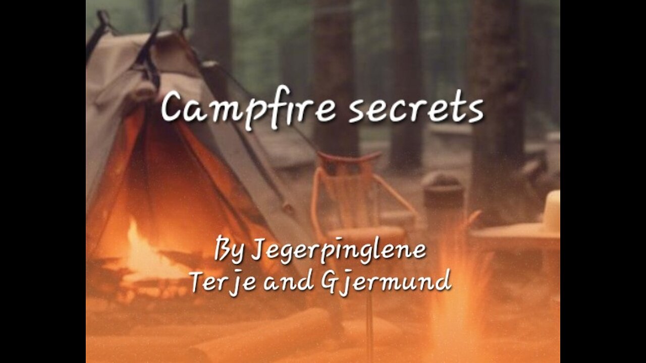 Campfire secrets. With Jegerpinglene