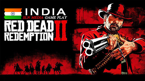 RED DEAD REDEMPTION 2 || INDIA - Gameplay || SLN media