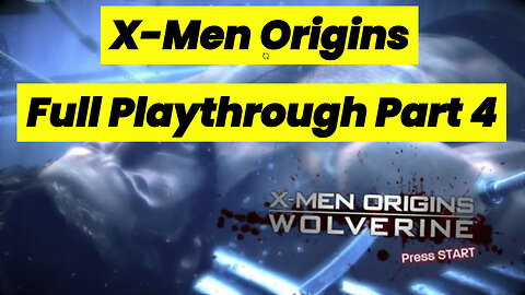 X-Men Origins: Wolverine Full Playthrough Part 4