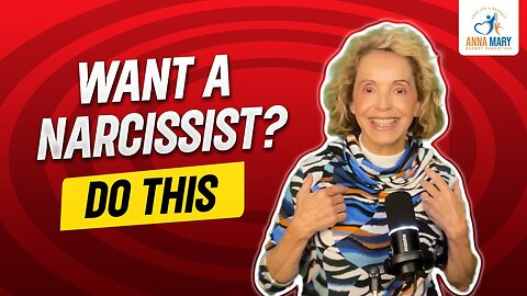 How to Raise a True Narcissist