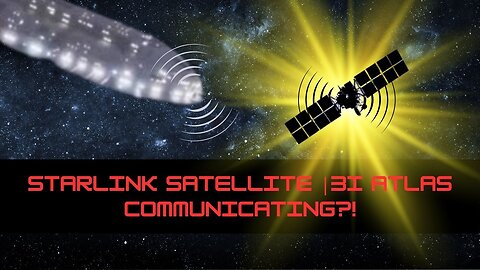 Starlink Satellite & 3I Atlas Communicating?!
