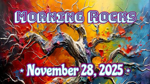 😎 Morning Rocks - 11.28.25 📺