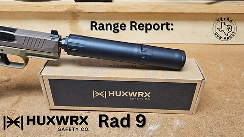Range Report / Product Review: Huxwrx Rad 9 (9mm Modular Suppressor w/ Flow-Baffle technology)