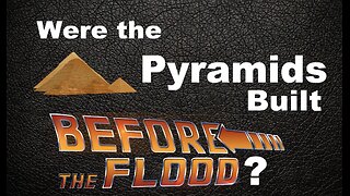 Were the Pyramids Built Before the Flood? (Masoretic Text vs. Original Hebrew)