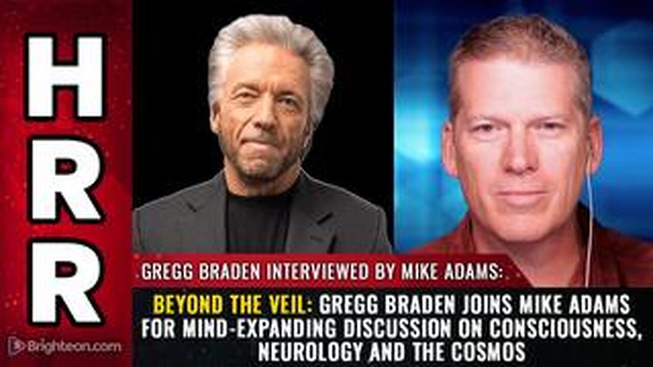 Beyond the veil: Gregg Braden joins Mike Adams for mind-expanding discussion on consciousness..