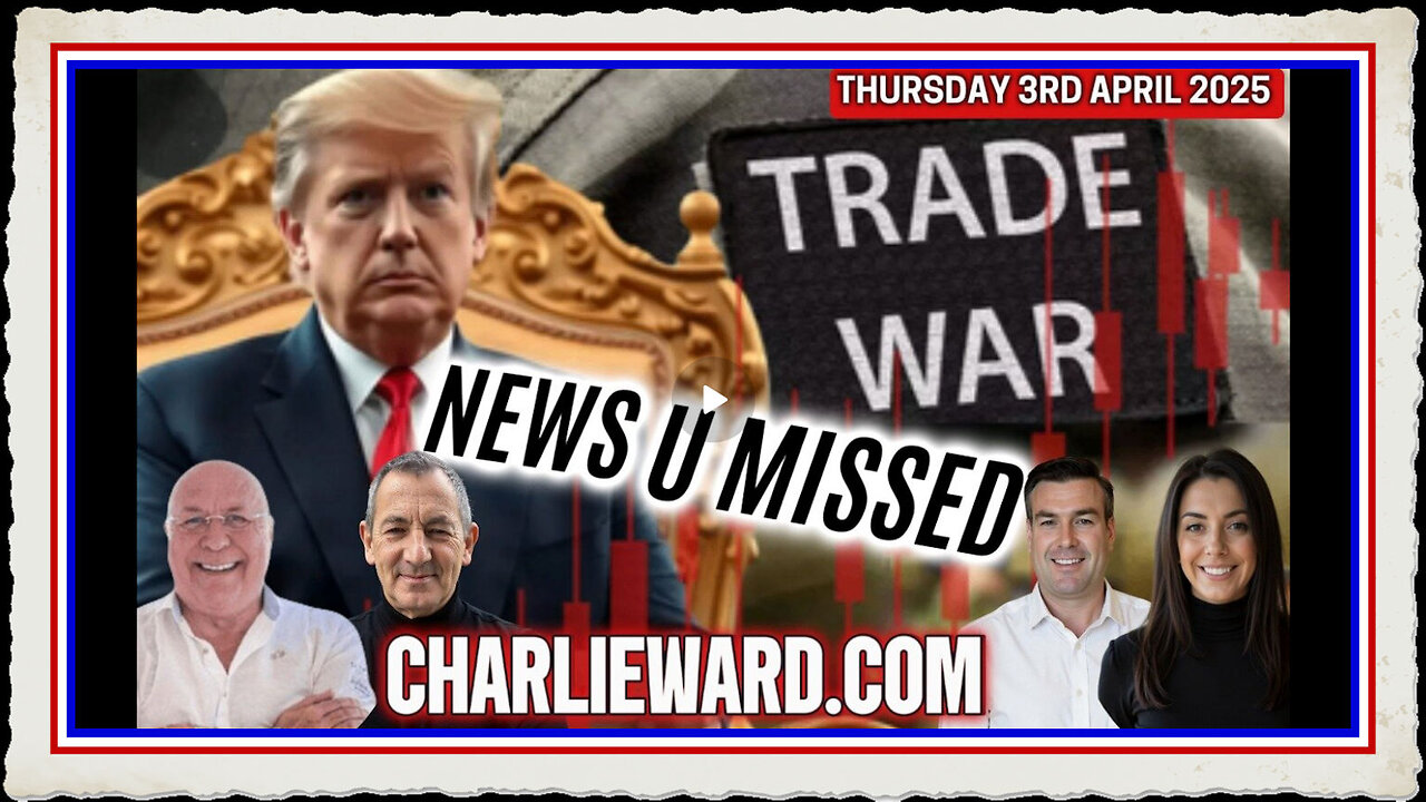 CHARLIE WARD DAILY NEWS WITH CHARLIE WARD, PAUL BROOKER WARREN THORNTON THURSDAY 3RD APRIL 2025