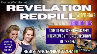 Revelation Redpill EP 103: Gary DeMar's SHOCKING New Interview On The Resurrection of the Dead!