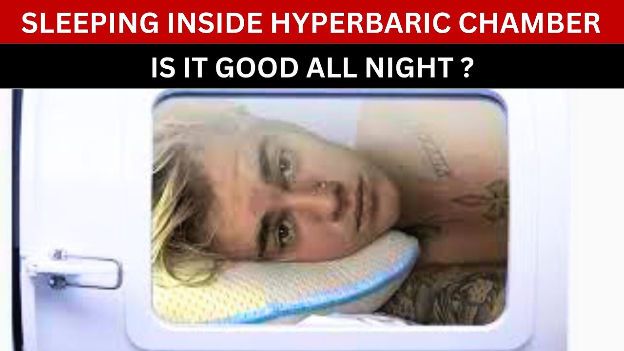 Sleeping All Night in Hyperbaric Chamber is Good ?
