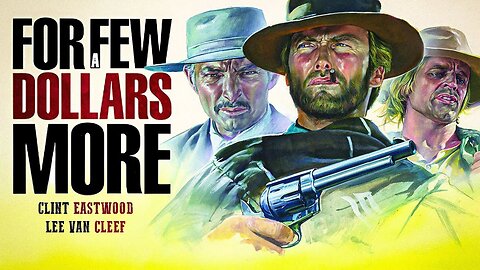 FOR A FEW DOLLARS MORE (1965) - The FULL Uncut Version