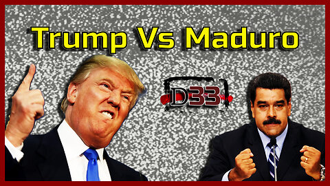 ¿Por qué Trump quiere tumbar a Maduro justo ahora? | D33