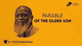 Parable of the Older Son l Voddie Baucham