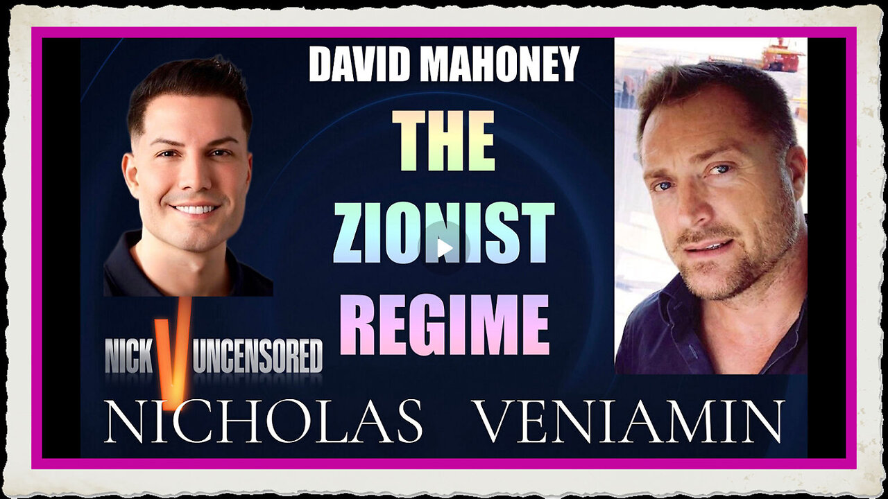 David Mahoney Discusses The Zionist Regime with Nicholas Veniamin