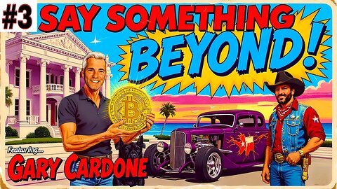 Say Something Beyond W/MikeMac: GARY CARDONE - Ep.3