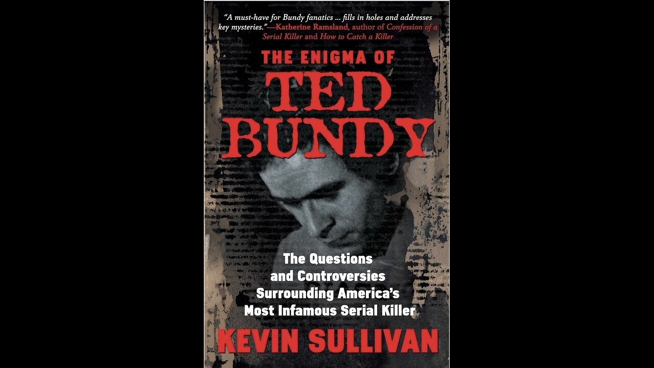 The Enigma of Ted Bundy...with Author Kevin Sullivan. (2021)