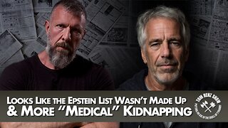Looks Like the Epstein List Wasn’t Made Up & More “Medical” Kidnapping