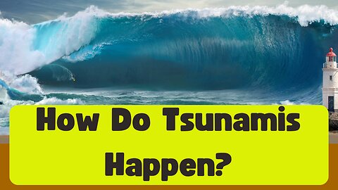Why Do Tsunamis Happen? tsunami big waves..tsunami signs and warnings..tsunami warning siren..