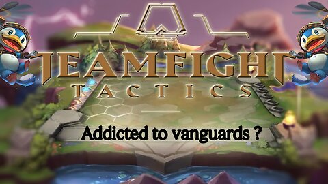 TeamFight Tactics: Addicted to vanguards ?