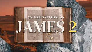 An Exposition on James 2 - Pastor Bruce Mejia