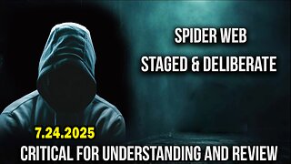 And We Know Situation Update 07.24.25: "DEEP STATE Caught, Spider Web, Buckle UP"